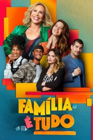 Watch Família é Tudo 2024 Full Online Free